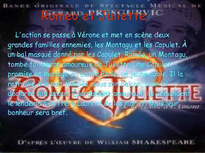 Romeo et Juliette L'action se passe à Vérone et met en scène deux grandes