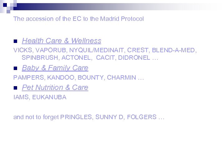 The accession of the EC to the Madrid Protocol n Health Care & Wellness