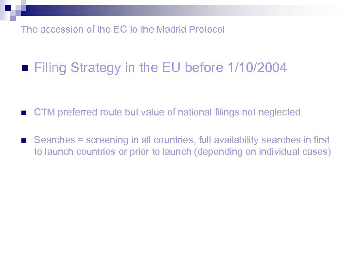 The accession of the EC to the Madrid Protocol n Filing Strategy in the