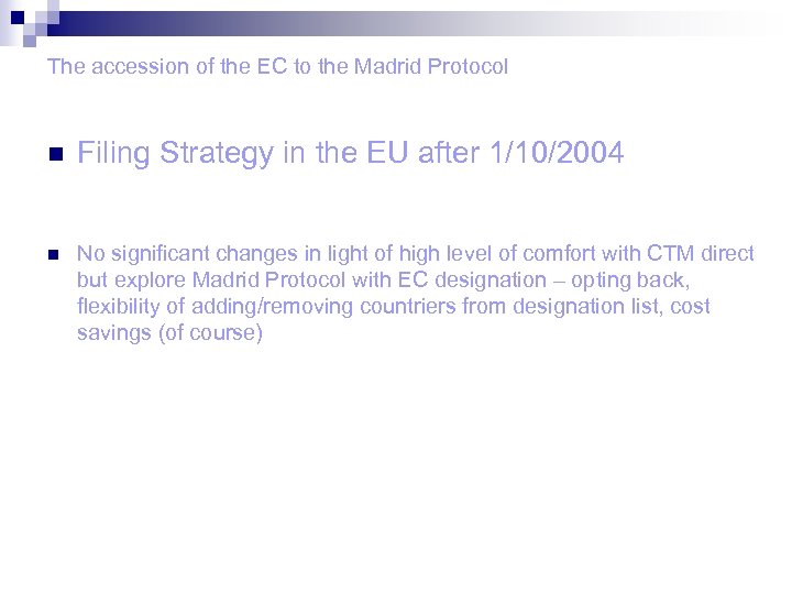 The accession of the EC to the Madrid Protocol n Filing Strategy in the