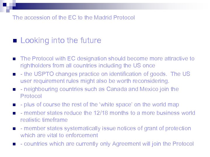 The accession of the EC to the Madrid Protocol n Looking into the future