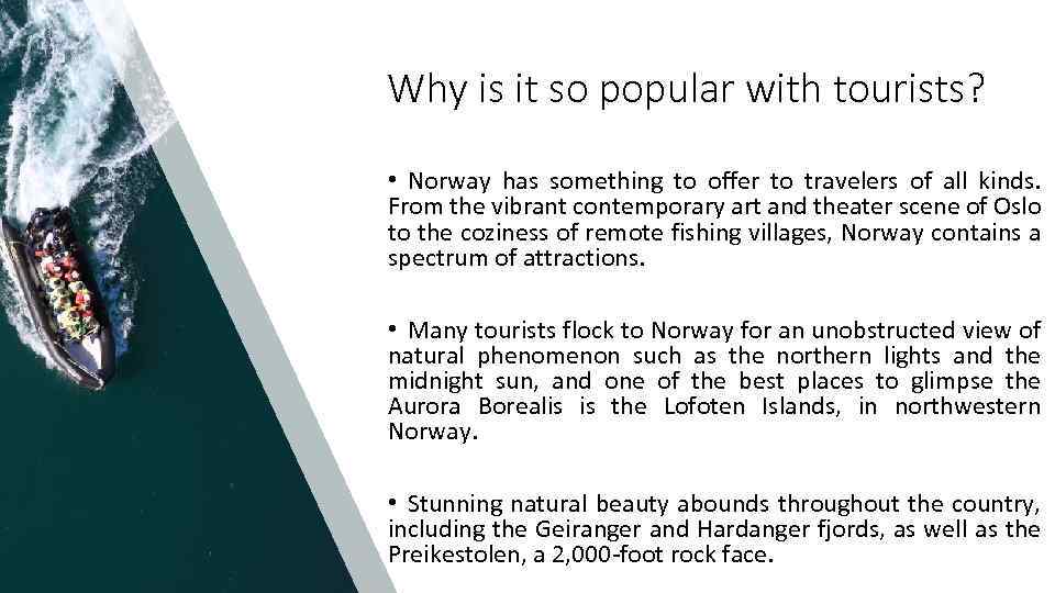 Why is it so popular with tourists? • Norway has something to offer to
