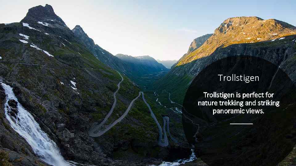 Trollstigen is perfect for nature trekking and striking panoramic views. 