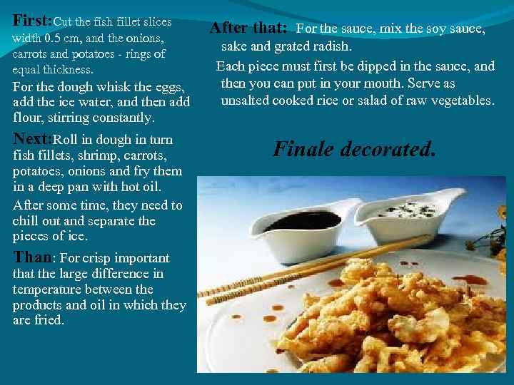 First: Cut the fish fillet slices width 0. 5 cm, and the onions, carrots