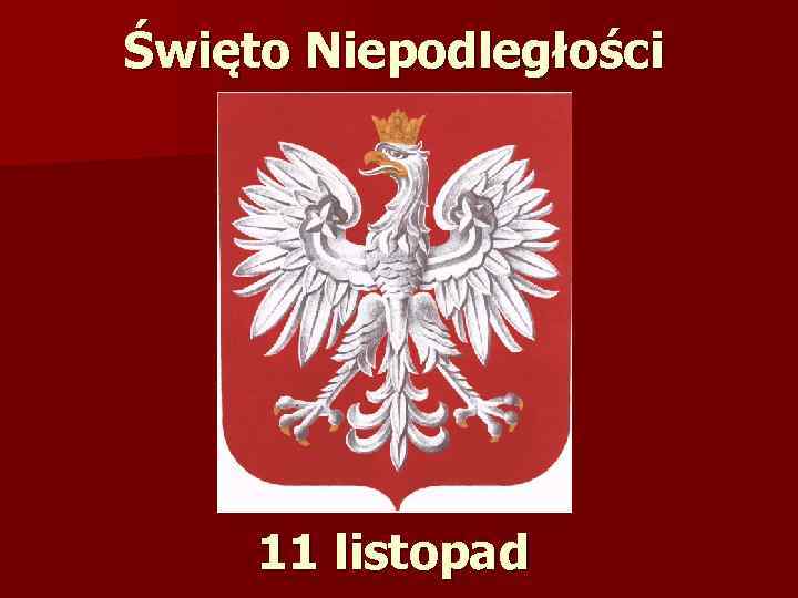 Święto Niepodległości 11 listopad 
