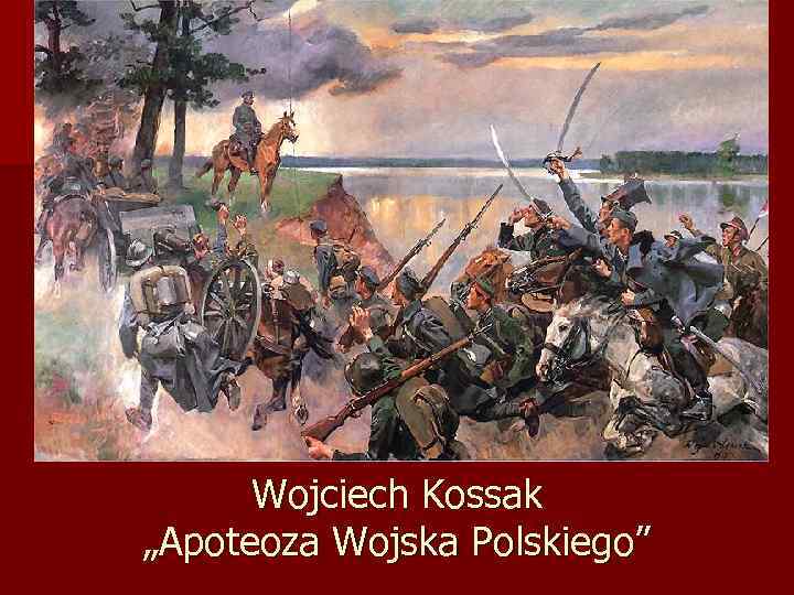 Wojciech Kossak „Apoteoza Wojska Polskiego” 
