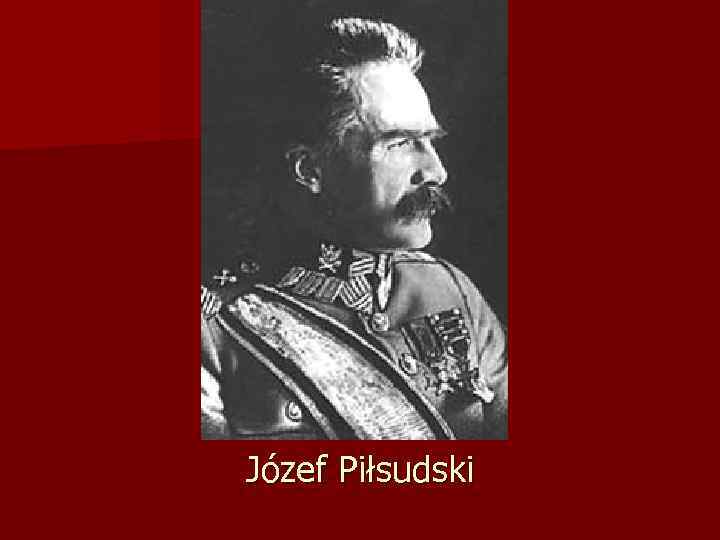 Józef Piłsudski 