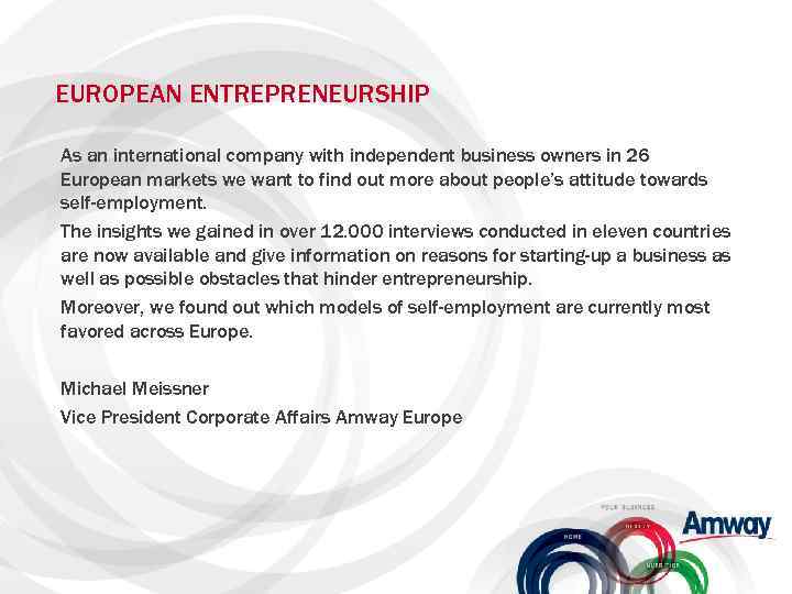 EUROPEAN ENTREPRENEURSHIP As an international company with independent business owners in 26 European markets