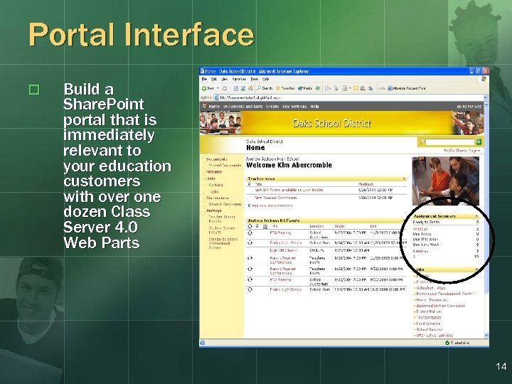 Portal Interface o Build a Share. Point portal that is immediately relevant to your