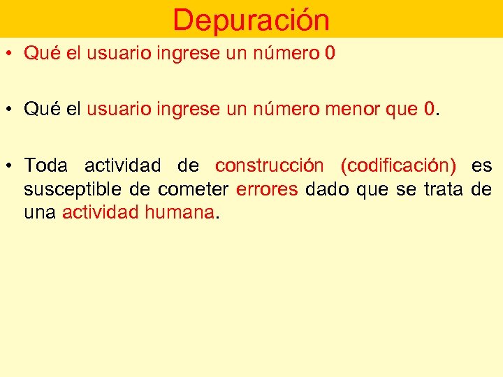 Depuración • Qué el usuario ingrese un número 0 • Qué el usuario ingrese