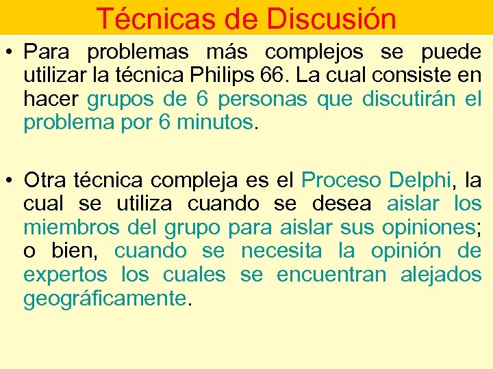 Técnicas de Discusión • Para problemas más complejos se puede utilizar la técnica Philips