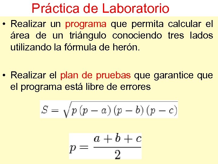 Práctica de Laboratorio • Realizar un programa que permita calcular el área de un