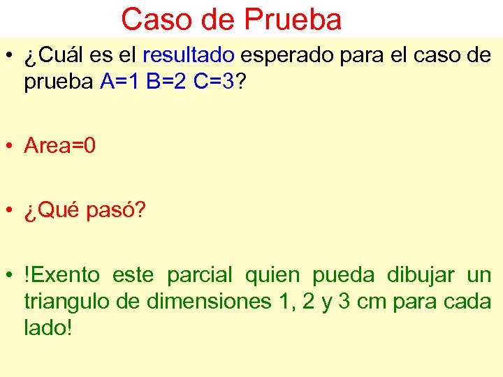 Caso de Prueba • ¿Cuál es el resultado esperado para el caso de prueba