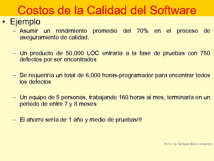 Costos de la Calidad del Software • Ejemplo – Asumir un rendimiento promedio del