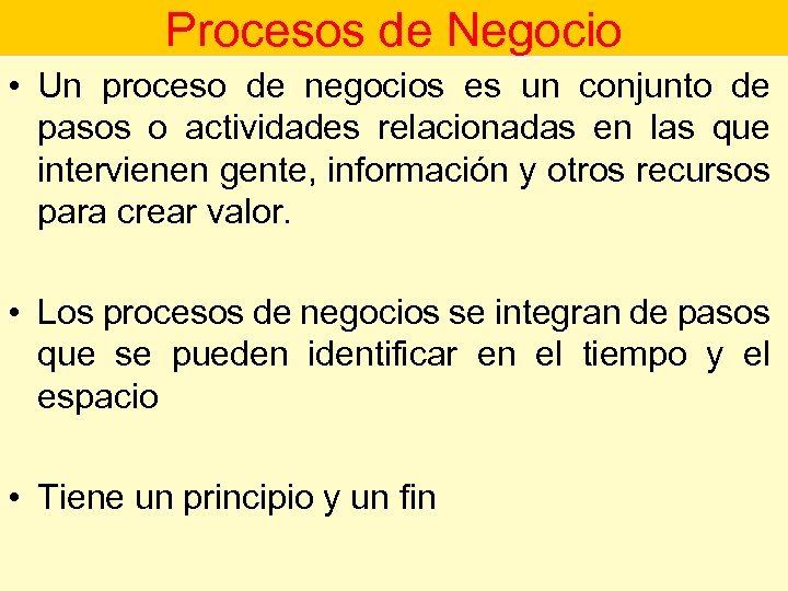 Procesos de Negocio • Un proceso de negocios es un conjunto de Proceso de