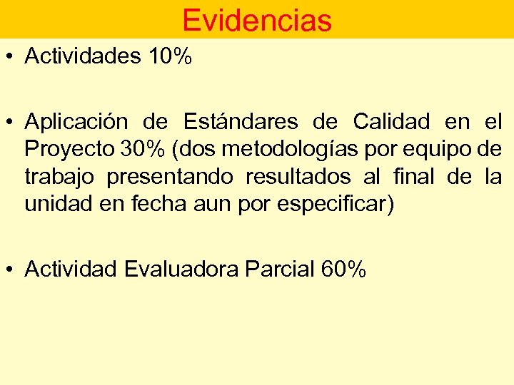 Evidencias • Actividades 10% • Aplicación de Estándares de Calidad en el Proyecto 30%