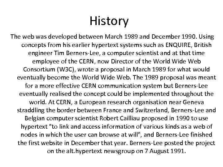 History The web was developed between March 1989 and December 1990. Using concepts from