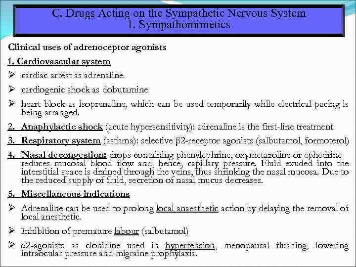 C. Drugs Acting on the Sympathetic Nervous System 1. Sympathomimetics Clinical uses of adrenoceptor