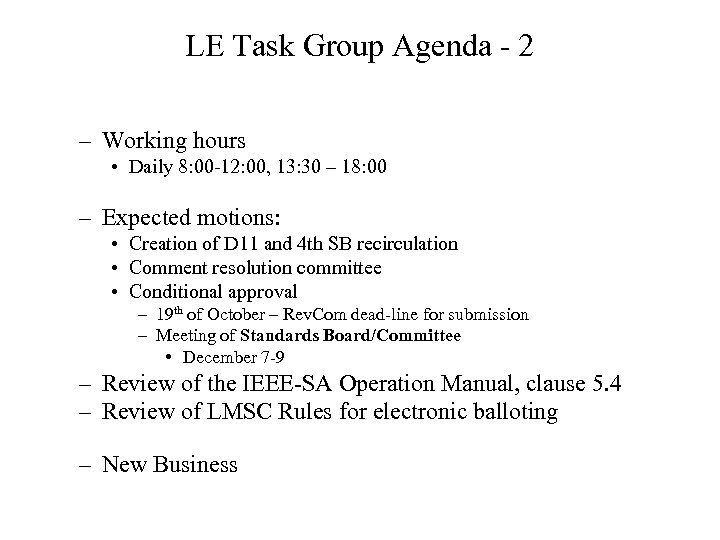 LE Task Group Agenda - 2 – Working hours • Daily 8: 00 -12: