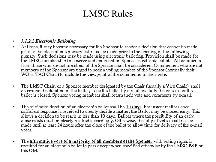 LMSC Rules • • 3. 1. 2. 2 Electronic Balloting At times, it may