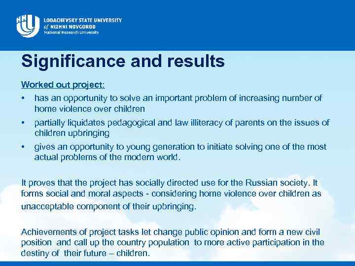Significance and results Worked out project: • has an opportunity to solve an important
