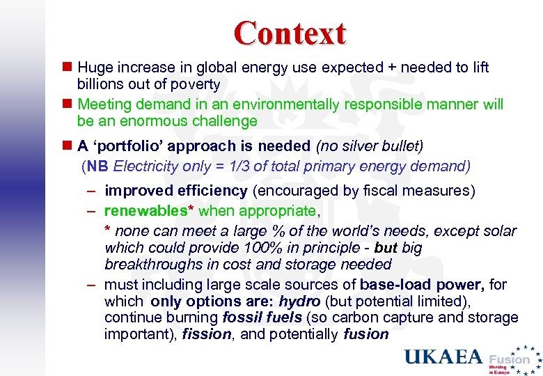 Context n Huge increase in global energy use expected + needed to lift billions