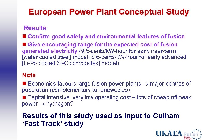 European Power Plant Conceptual Study Results n Confirm good safety and environmental features of