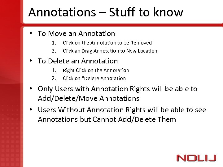 Annotations – Stuff to know • To Move an Annotation 1. 2. Click on