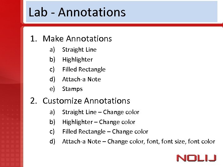 Lab - Annotations 1. Make Annotations a) b) c) d) e) Straight Line Highlighter