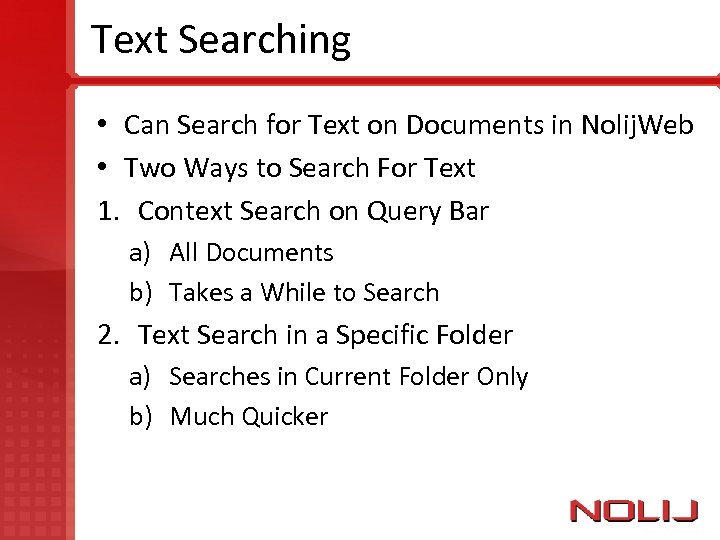 Text Searching • Can Search for Text on Documents in Nolij. Web • Two