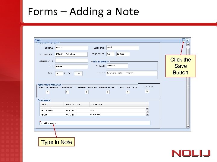 Forms – Adding a Note Click the Save Button Type in Note 