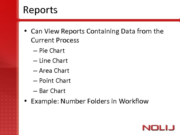 Reports • Can View Reports Containing Data from the Current Process – Pie Chart