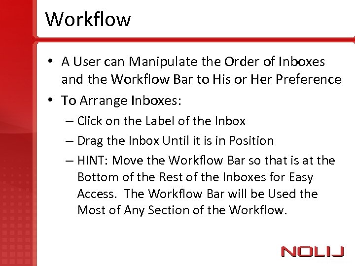 Workflow • A User can Manipulate the Order of Inboxes and the Workflow Bar