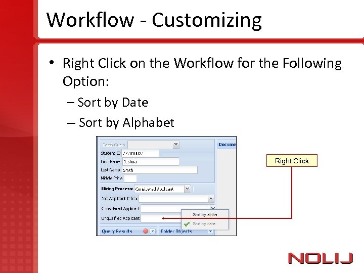 Workflow - Customizing • Right Click on the Workflow for the Following Option: –