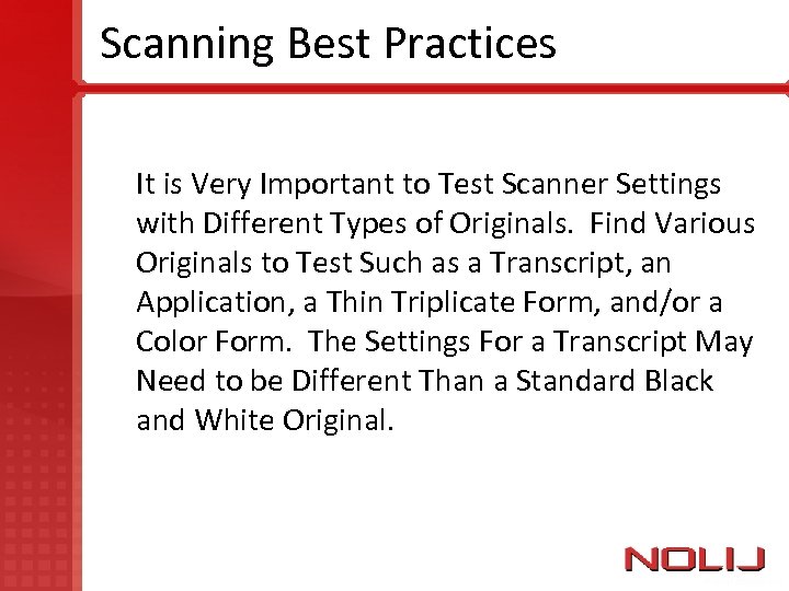 Scanning Best Practices It is Very Important to Test Scanner Settings with Different Types