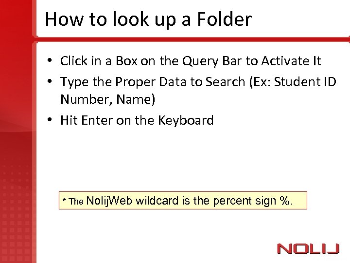 How to look up a Folder • Click in a Box on the Query