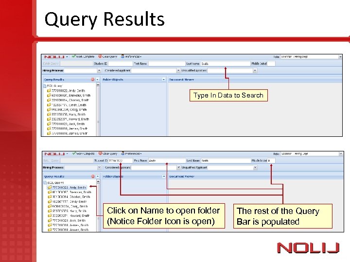 Query Results Type In Data to Search Click on Name to open folder (Notice