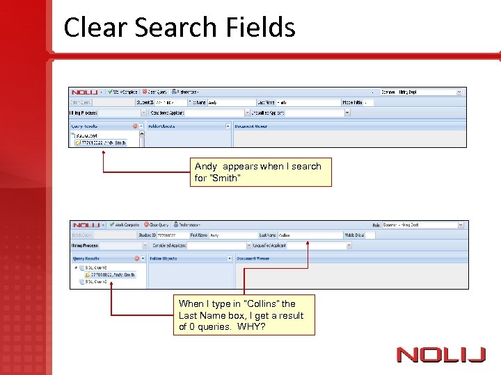 Clear Search Fields Andy appears when I search for “Smith” When I type in