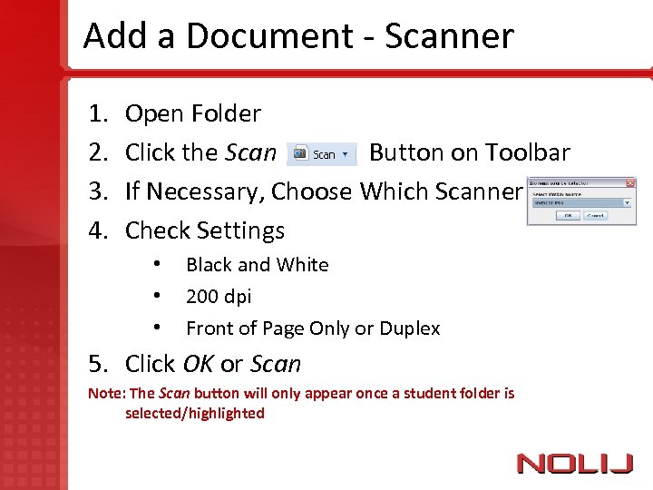 Add a Document - Scanner 1. 2. 3. 4. Open Folder Click the Scan