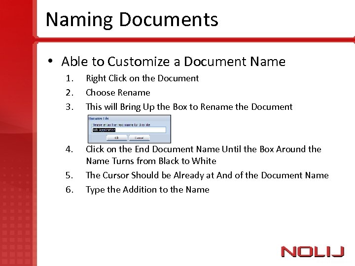 Naming Documents • Able to Customize a Document Name 1. 2. 3. Right Click