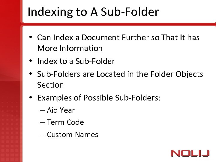 Indexing to A Sub-Folder • Can Index a Document Further so That It has