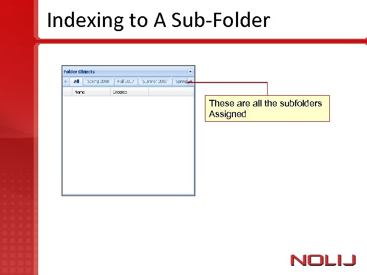 Indexing to A Sub-Folder These are all the subfolders Assigned 