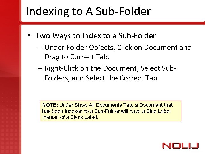 Indexing to A Sub-Folder • Two Ways to Index to a Sub-Folder – Under