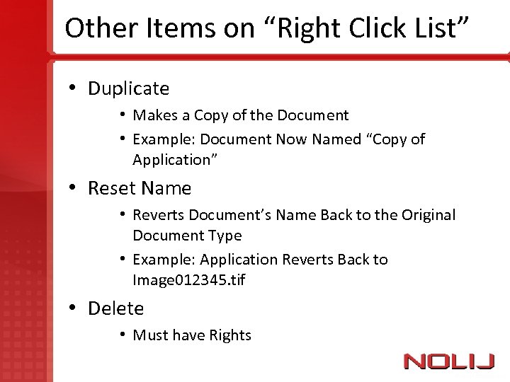 Other Items on “Right Click List” • Duplicate • Makes a Copy of the