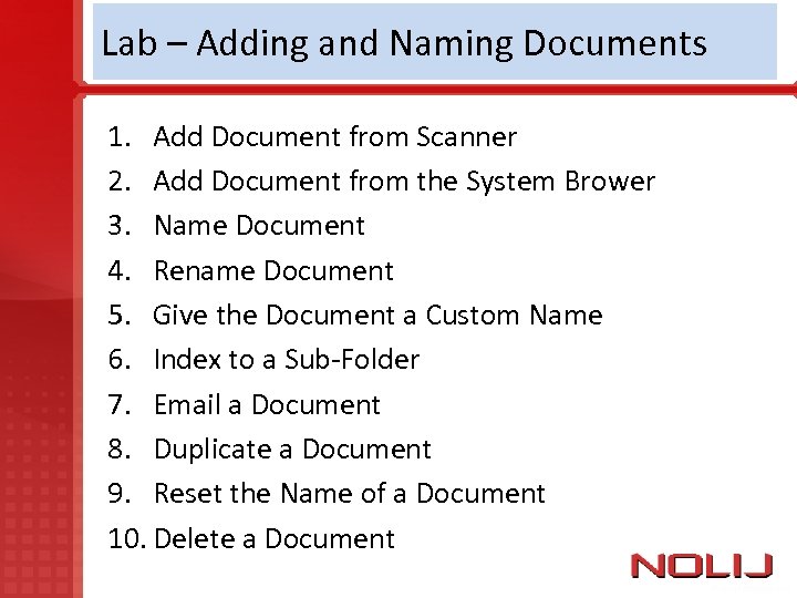 Lab – Adding and Naming Documents 1. Add Document from Scanner 2. Add Document