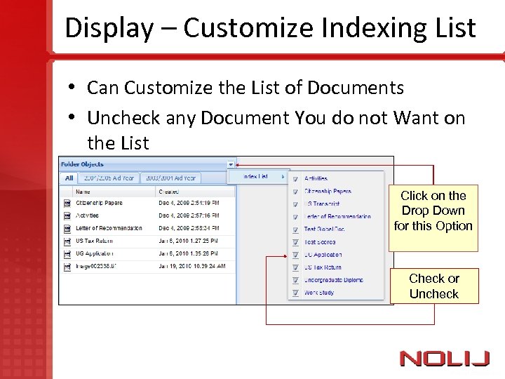 Display – Customize Indexing List • Can Customize the List of Documents • Uncheck