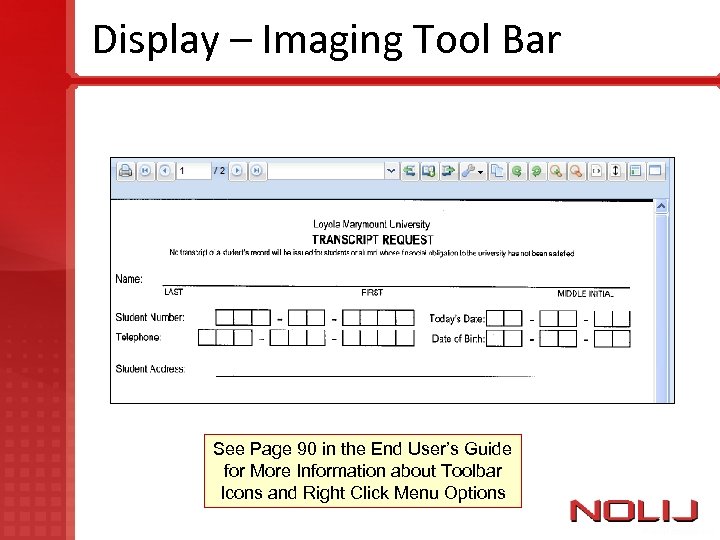 Display – Imaging Tool Bar See Page 90 in the End User’s Guide for