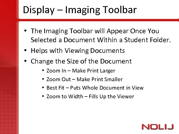 Display – Imaging Toolbar • The Imaging Toolbar will Appear Once You Selected a