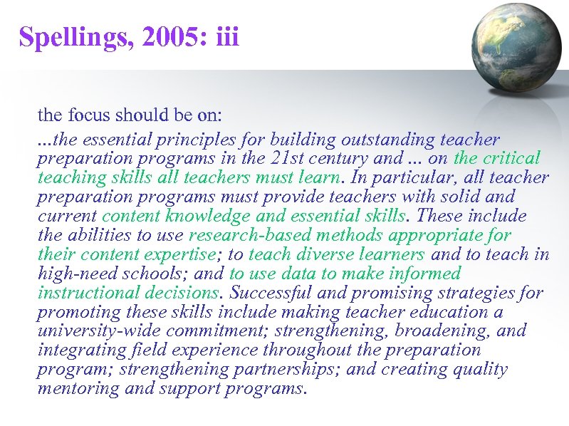 Spellings, 2005: iii the focus should be on: . . . the essential principles