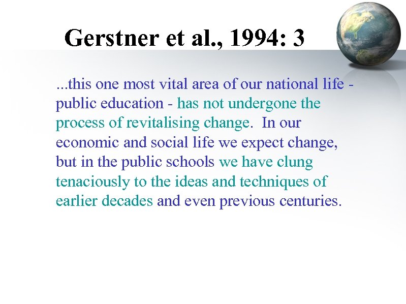 Gerstner et al. , 1994: 3. . . this one most vital area of